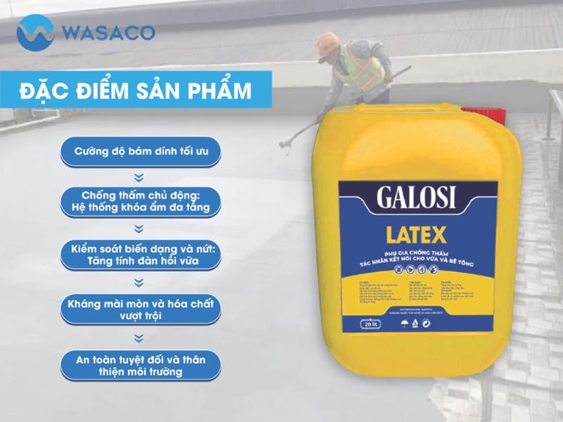 Đặc điểm phụ gia chống thấm GALOSI LATEX
