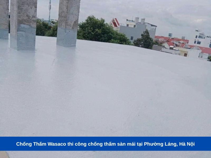 Chống Thấm Wasaco thi công chống thấm sàn mái tại Phường Láng, Hà Nội