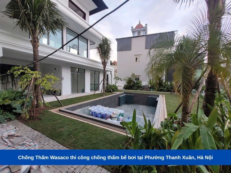 Chống Thấm Wasaco thi công chống thấm bể bơi tại Phường Thanh Xuân, Hà Nội