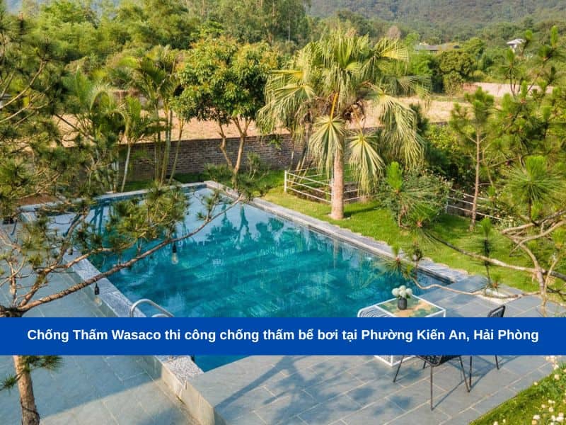 Chống Thấm Wasaco thi công chống thấm bể bơi tại Phường Kiến An, Hải Phòng