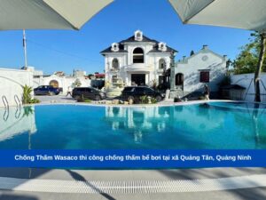 Chống Thấm Wasaco thi công chống thấm bể bơi tại xã Quảng Tân, Quảng Ninh