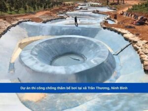 Dự án thi công chống thấm bể bơi tại xã Trần Thương, Ninh Bình