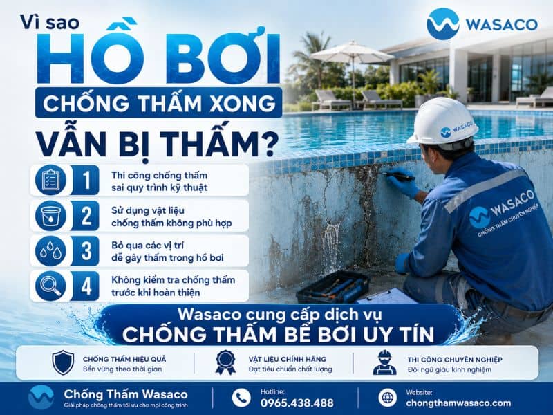 Vì sao hồ bơi chống thấm xong vẫn bị thấm